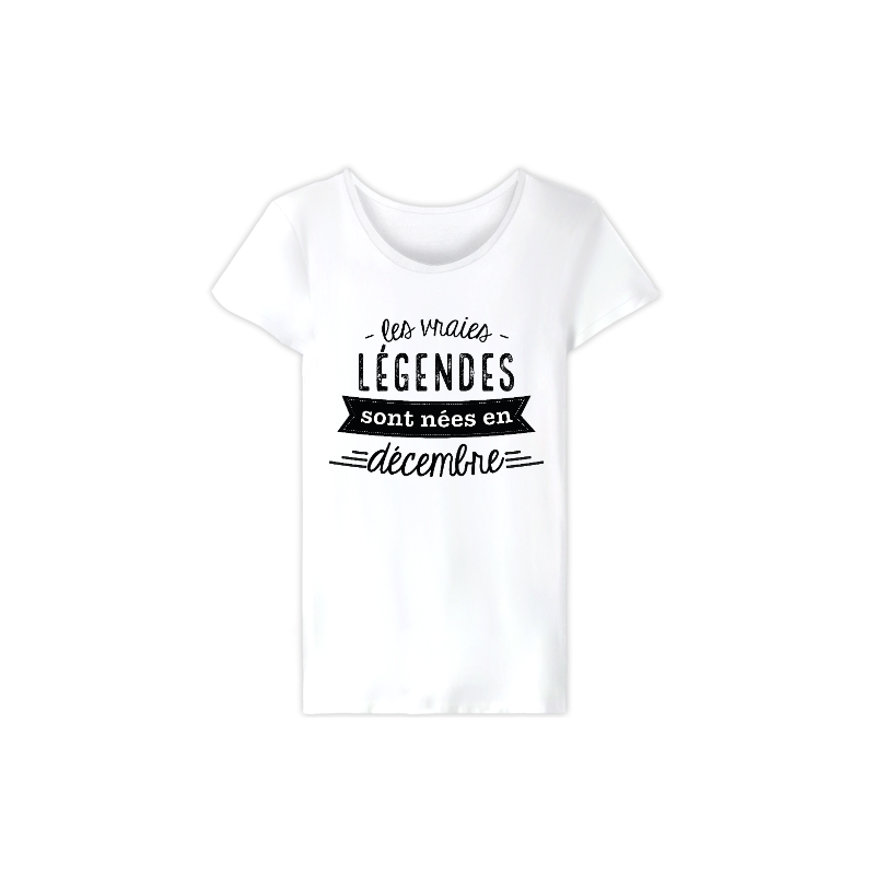 T-Shirt les vraies légendes sont nées en décembre - Femme Cadeau anniversaire