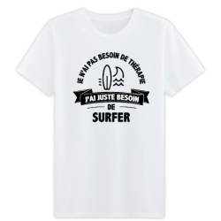 T-shirt j'ai pas besoin de thérapie mais juste de surfer - cadeau homme