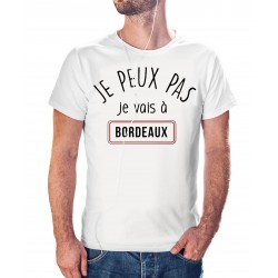 T-shirt j'peux pas je vais à Bordeaux - cadeau homme voyage