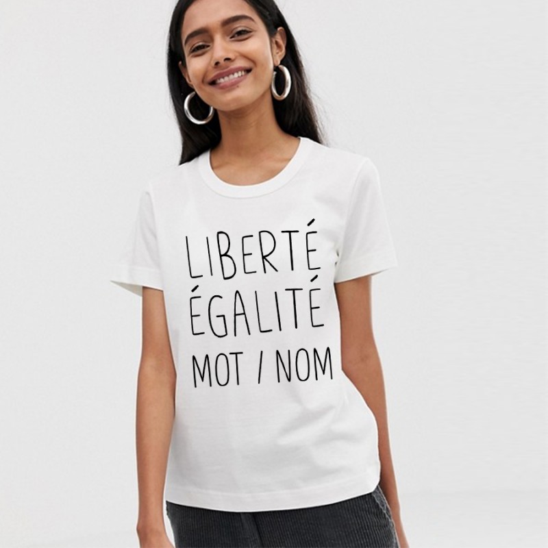 T-Shirt Liberté égalité Mot / Prénom à ajouter - Femme Cadeau