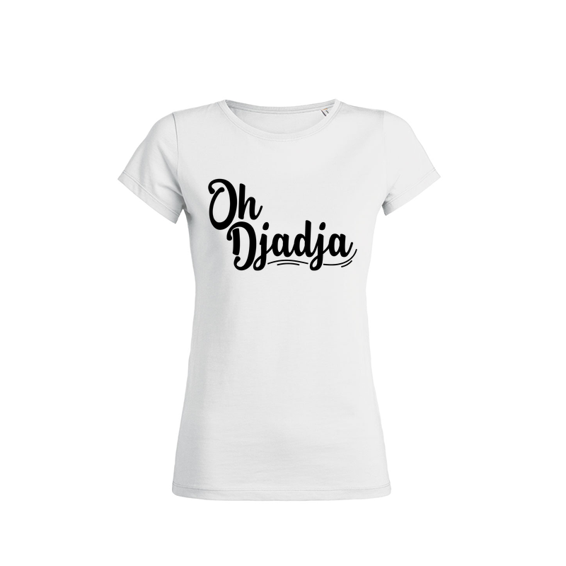 T-Shirt Oh Djadja - Femme Cadeau
