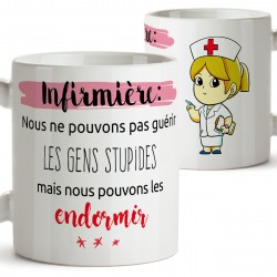 Mug Nous ne Pouvons Pas guérir Les Gens stupides mais Nous Pouvons Les endormir - Cadeau pour infirmière / tasse