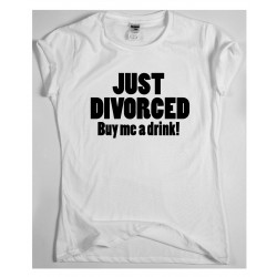 T-Shirt Just divorced - Buy me a drink - Femme Cadeau