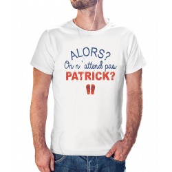 T-shirt Alors ! On attend pas Patrick ? avec tongs rouge Nom personnalisable camping - homme cadeau