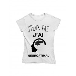 T-Shirt j'peux pas j'ai neuroptimal - Femme