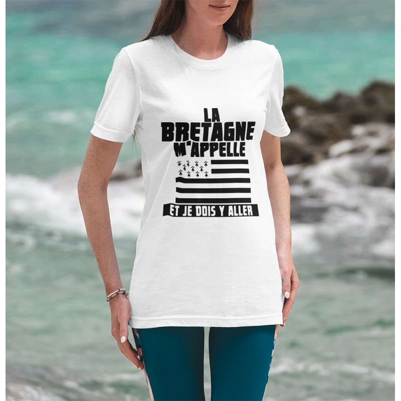 T-Shirt La Bretagne m'appelle et je dois y aller - Femme Cadeau