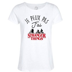 T-Shirt Je peux pas J'ai Stranger things - Cadeau femme