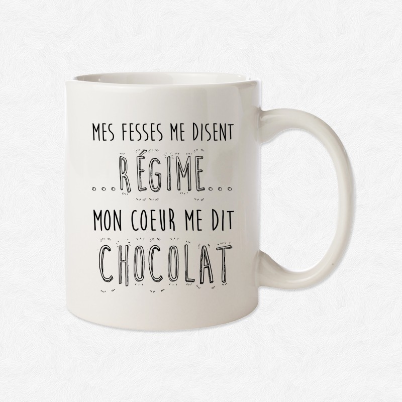 Mug mes fesses me disent régime ! chocolat tasse