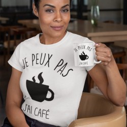 T-Shirt je peux pas j'ai café - Femme Cadeau caféine