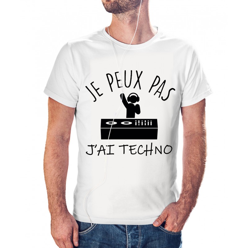 T-shirt j'peux pas j'ai Techno - cadeau homme musique DJ