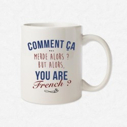 Mug but alors you are french - tasse culte