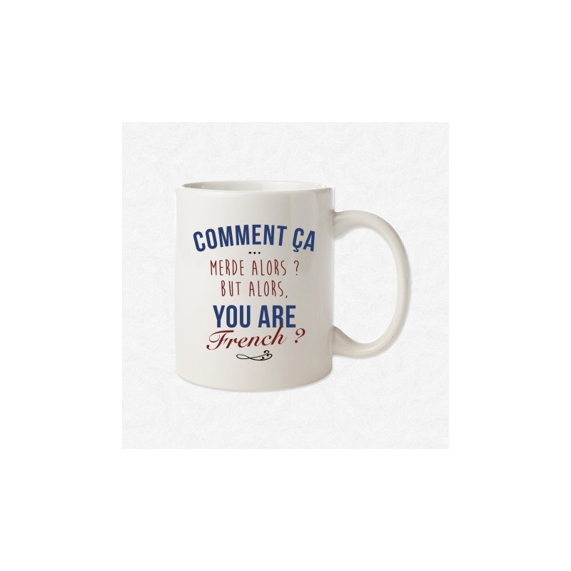 Mug but alors you are french - tasse culte