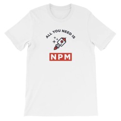 T-shirt All you need is NPM - Adulte et enfant