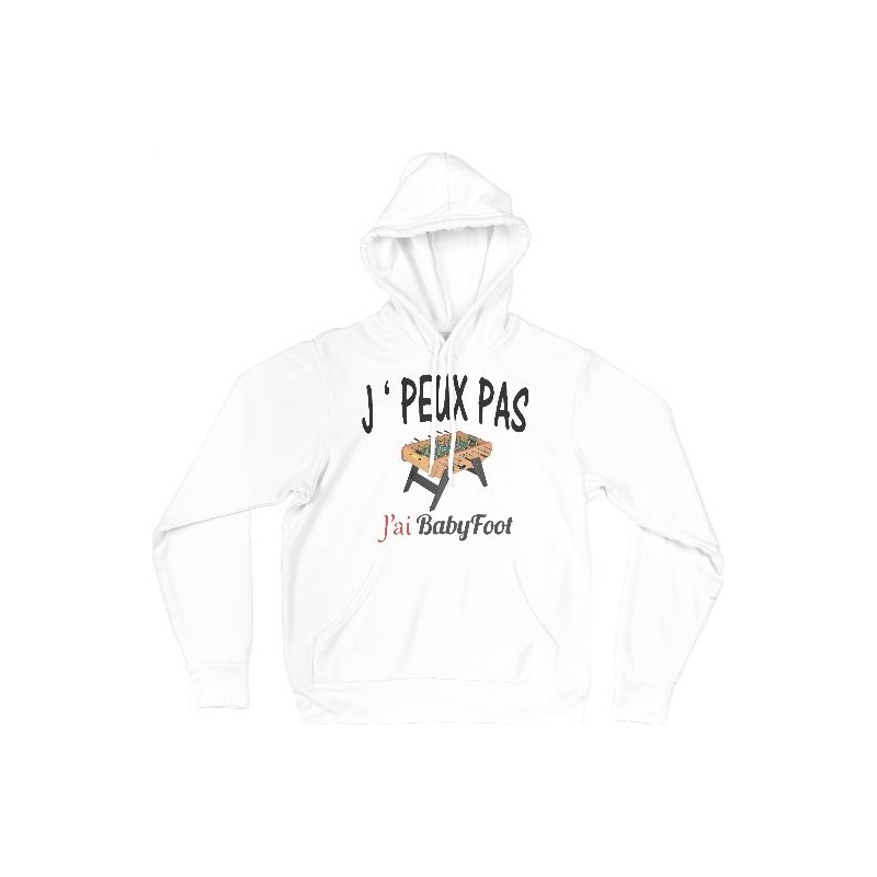Sweat Shirt CAPUCHE - j'peux pas j'ai baby foot