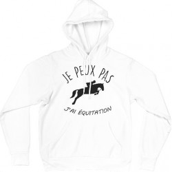 Sweat Shirt CAPUCHE - j'peux pas j'ai équitation