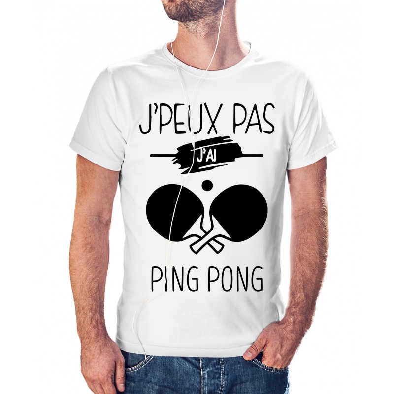 T-shirt j'peux j'peux pas j'ai ping pong - cadeau homme tennis de table