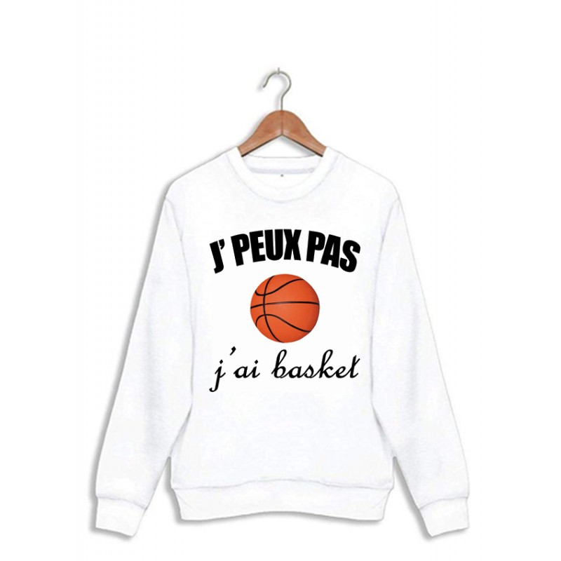 Sweat shirt - J'peux pas j'peux pas J'ai basket ball