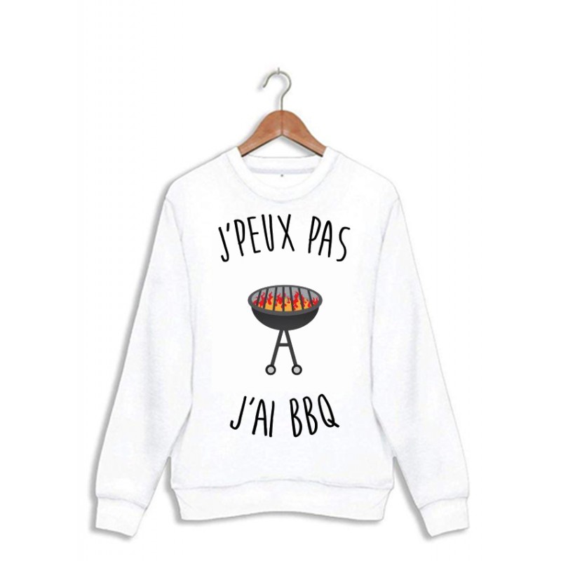 Sweat shirt - J'peux pas j'peux pas J'ai barbecue / BBQ