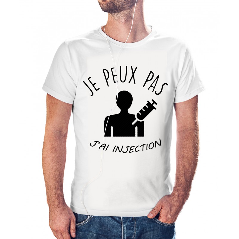 T-shirt j'peux pas j'ai injection - cadeau homme malade