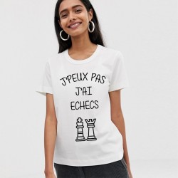 T-Shirt j'peux pas j'ai échecs - Femme joueuse